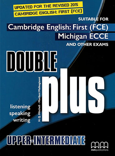 DOUBLE PLUS (+GLOSSARY), UPPER-INTERMEDIATE – CAMBRIDGE ENGLISH: FIRST (FCE) MICHIGAN ECCE AND OTHER EXAMS