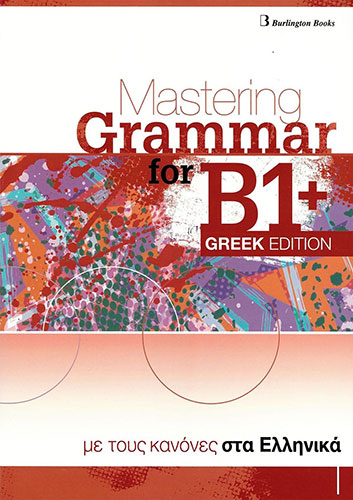 MASTERING GRAMMAR FOR B1+ SB – GREEK EDITION