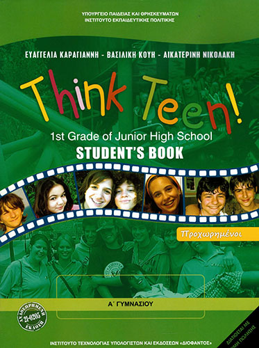 THINK TEEN STUDENT’S BOOK Α’ ΓΥΜΝΑΣΙΟΥ ΠΡΟΧΩΡΗΜΕΝΟΙ